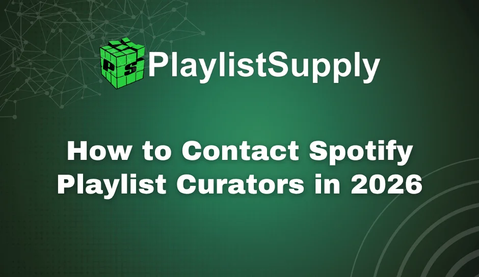 How to Contact Spotify Playlist Curators in 2026
