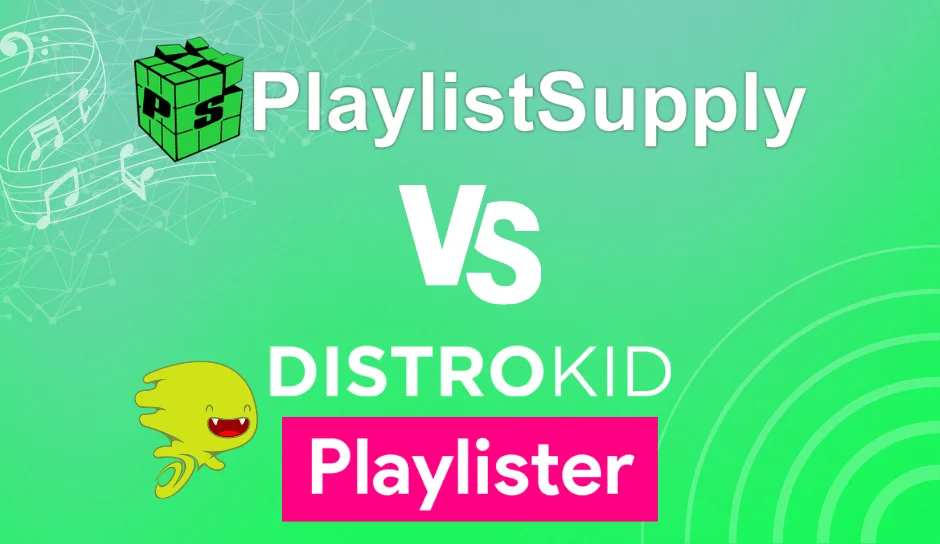 PlaylistSupply vs DistroKid Playlister: Best for Playlist Promo?