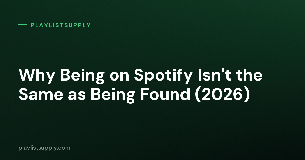 Why Being on Spotify Isn't the Same as Being Found (2026)