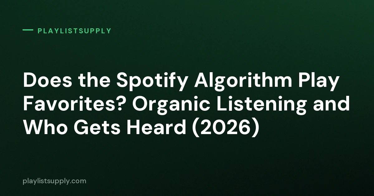 Does the Spotify Algorithm Play Favorites? Organic Listening and Who Gets Heard (2026)