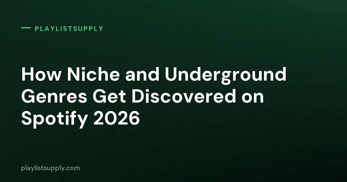 How Niche and Underground Genres Get Discovered on Spotify 2026