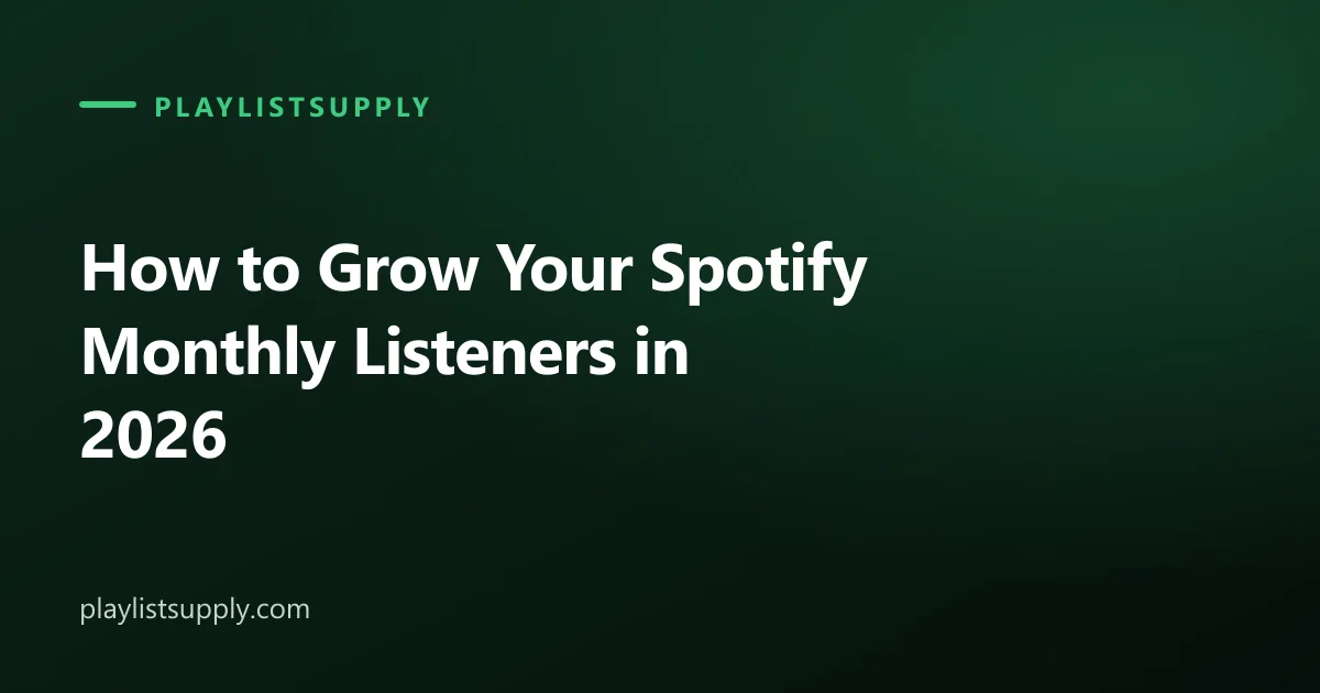 How to Grow Your Spotify Monthly Listeners in 2026
