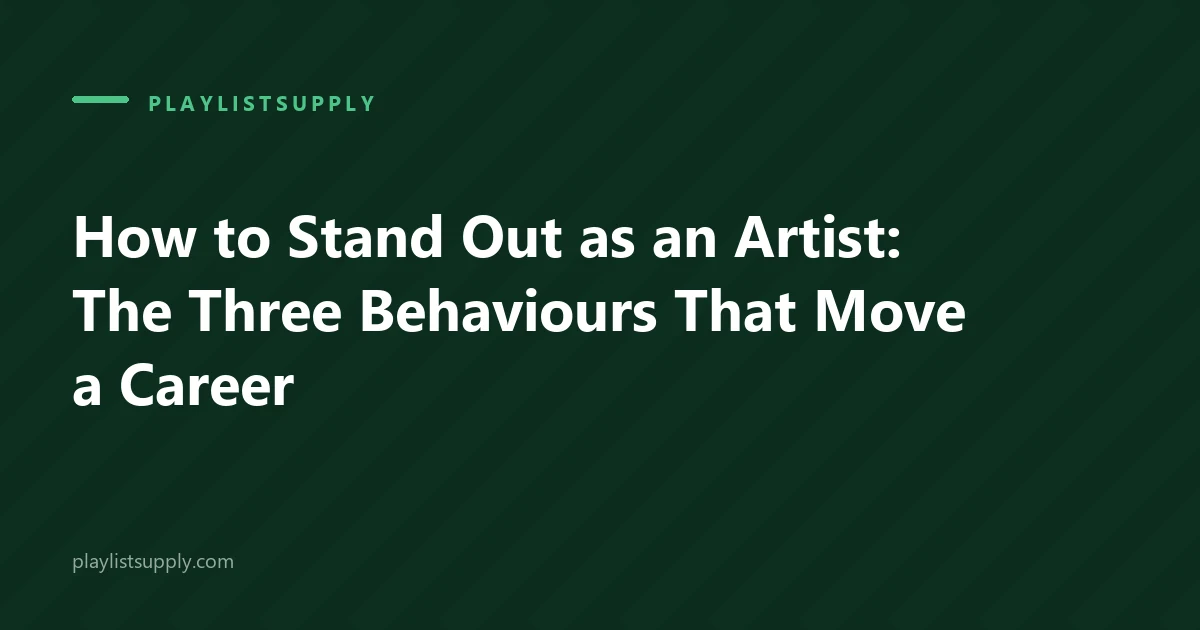 How to Stand Out as an Artist: The Three Behaviours That Move a Career