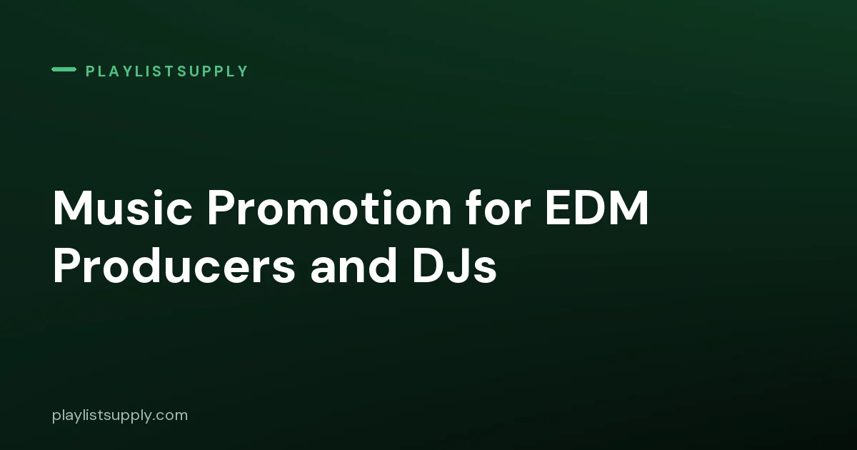 Music Promotion for EDM Artists: Win DJ Support First, Then Win the Playlists