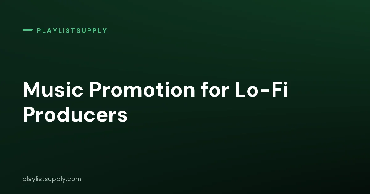 Music Promotion for Lo-Fi Producers: Study Playlists, 24/7 Streams and Beat Catalogs That Grow