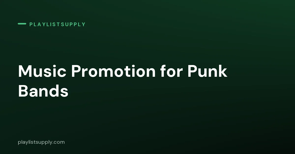 Music Promotion for Punk Bands: A DIY Playbook for House Shows, Fast Releases and Punk Playlists