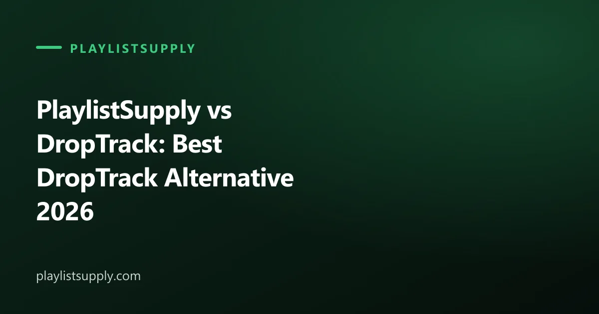 PlaylistSupply vs DropTrack: Best DropTrack Alternative 2026
