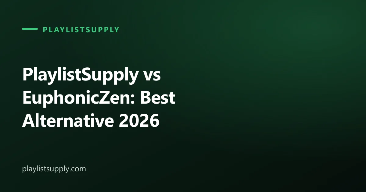 PlaylistSupply vs EuphonicZen: Best Alternative 2026
