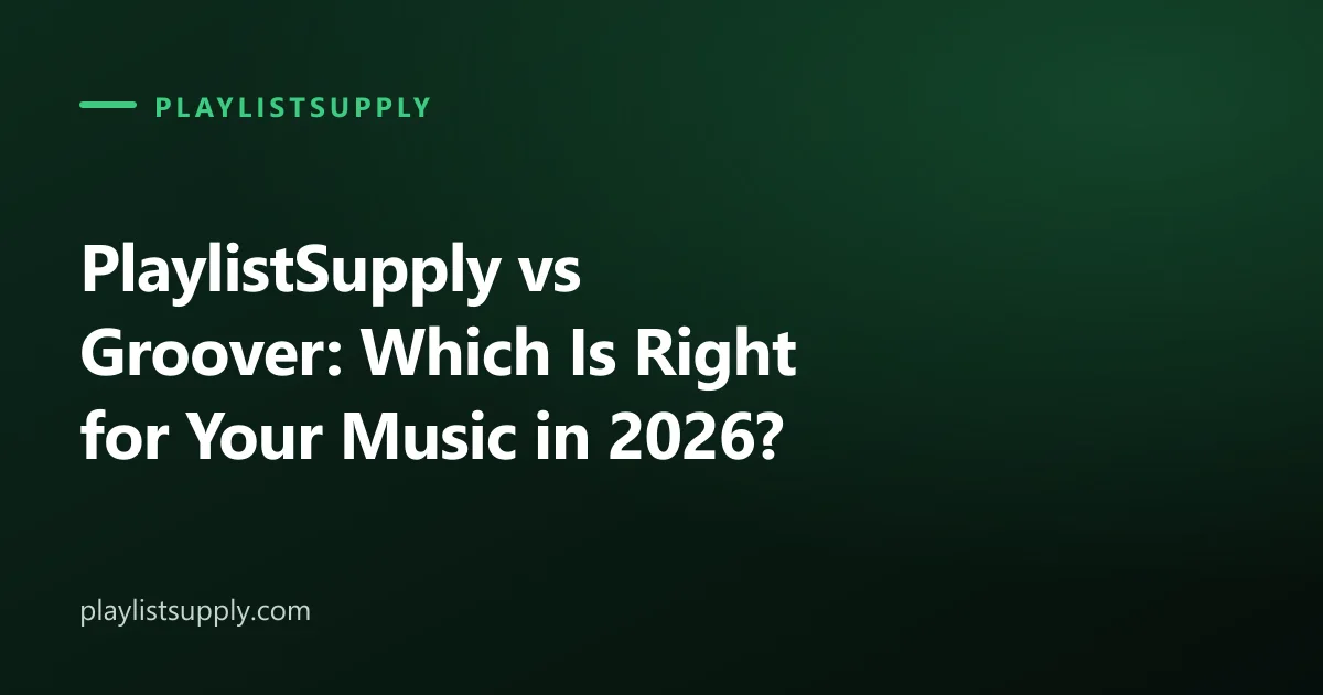 PlaylistSupply vs Groover: Which Is Right for Your Music in 2026?