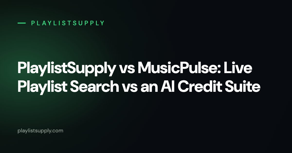 PlaylistSupply vs MusicPulse (2026): Live Playlist Search vs an AI Credit Suite