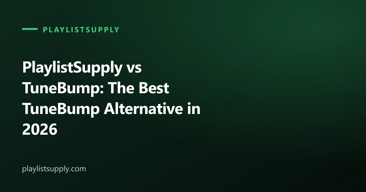 PlaylistSupply vs TuneBump: The Best TuneBump Alternative in 2026