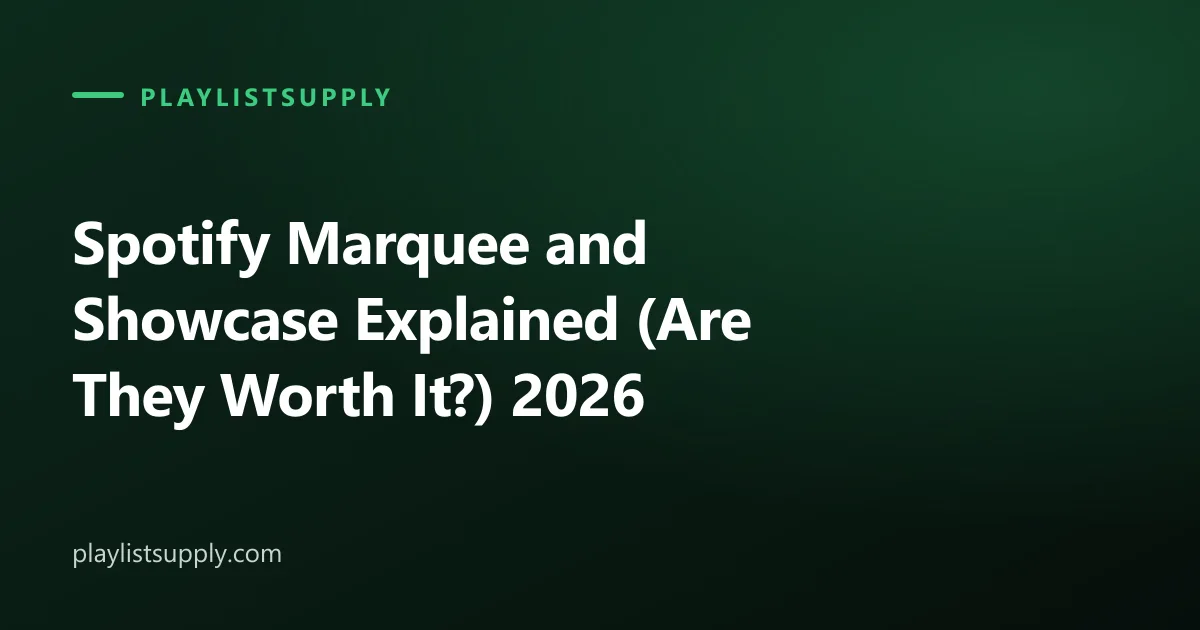 Spotify Marquee and Showcase Explained (Are They Worth It?) 2026