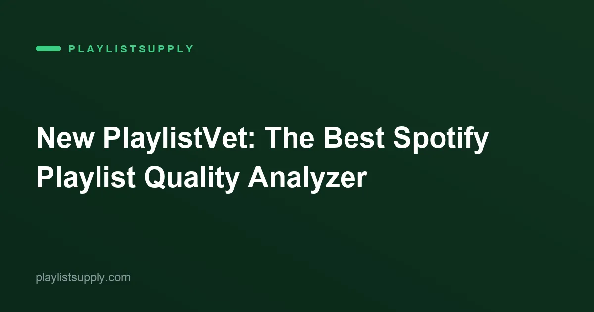 New PlaylistVet: The Best Spotify Playlist Quality Analyzer 2026