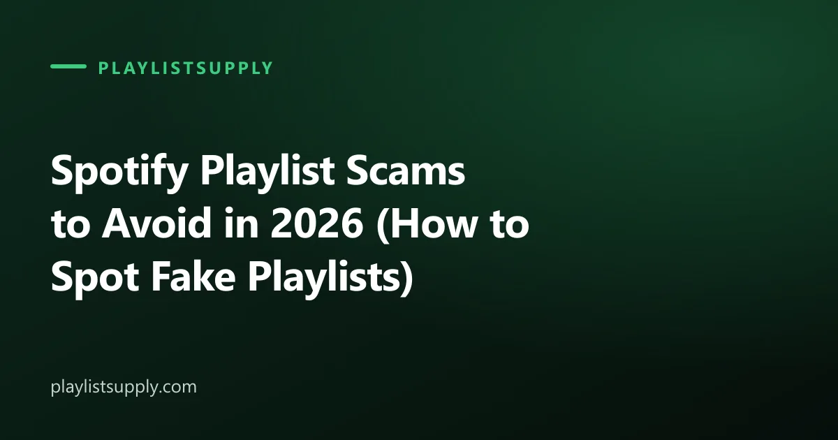 Spotify Playlist Scams to Avoid in 2026 (How to Spot Fake Playlists)