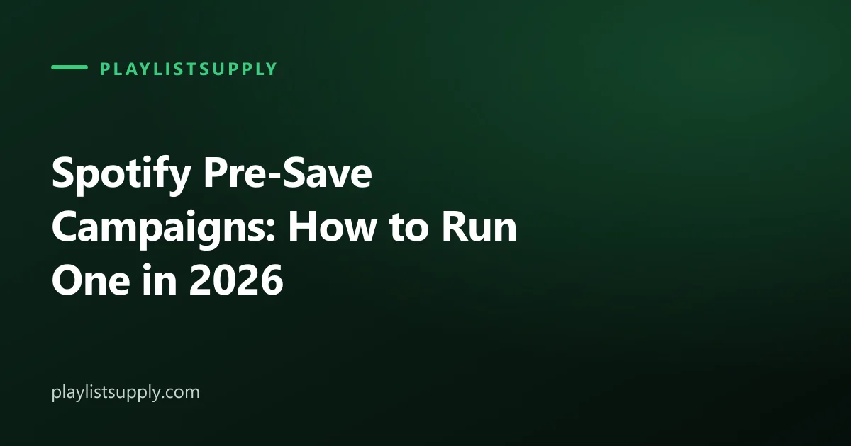 Spotify Pre-Save Campaigns: How to Run One in 2026