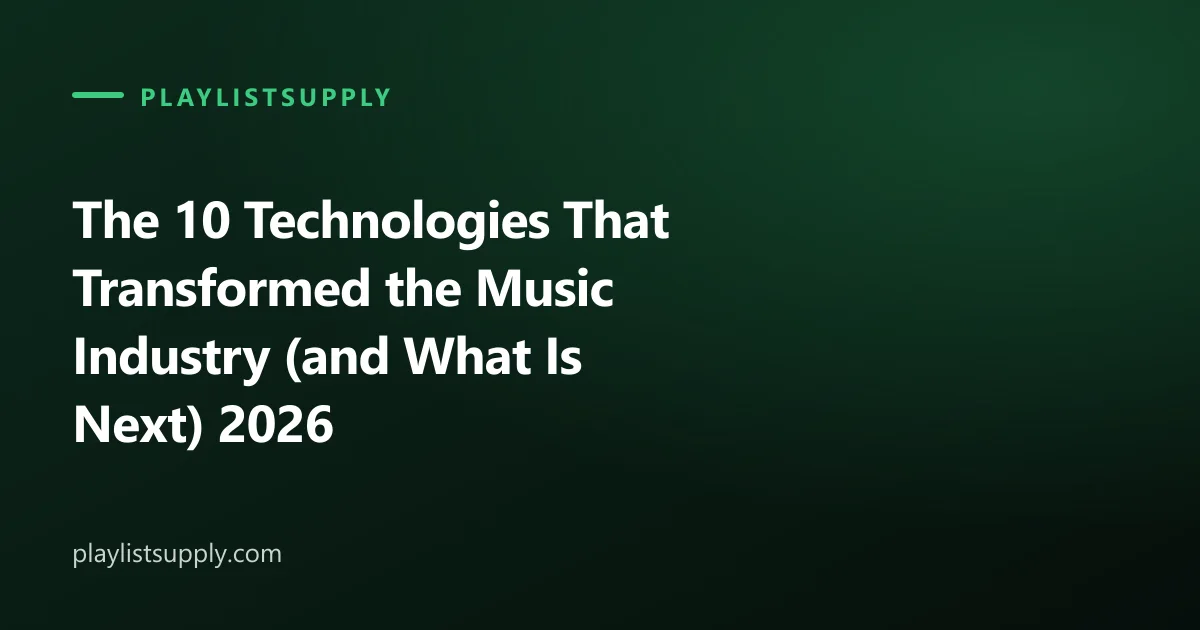 The 10 Technologies That Transformed the Music Industry (and What Is Next) 2026