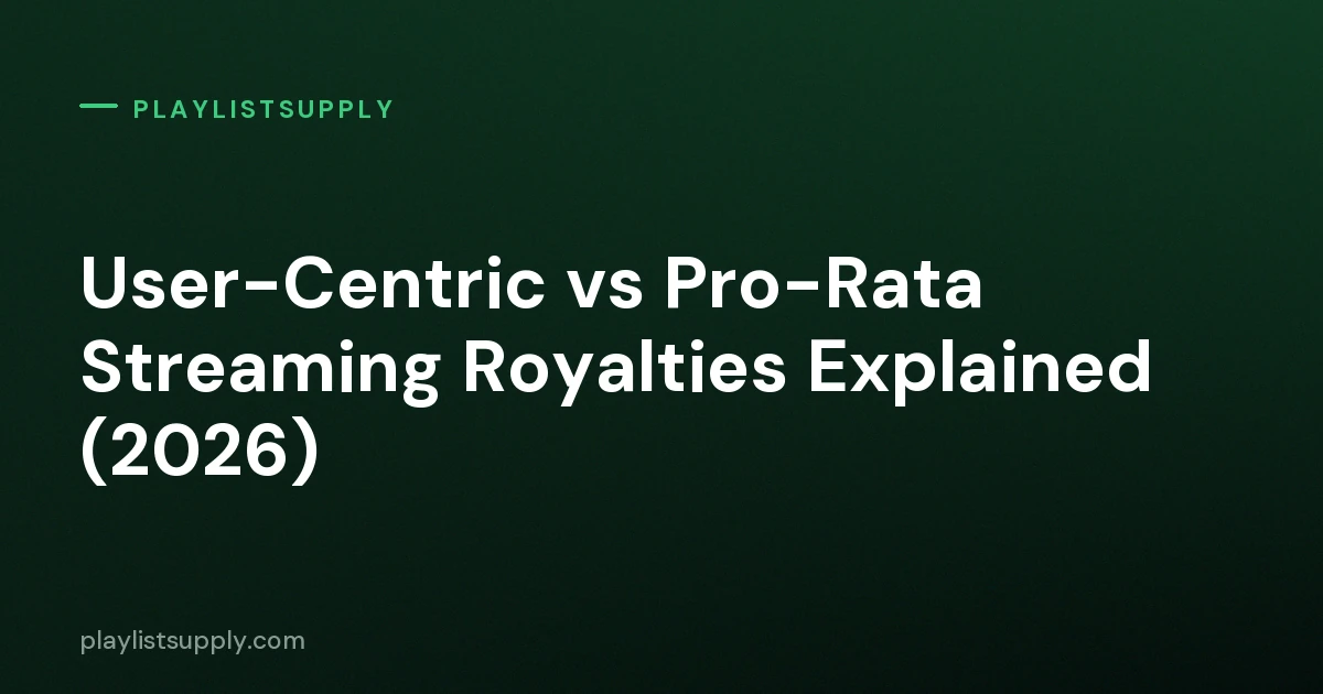 User-Centric vs Pro-Rata Streaming Royalties Explained (2026)