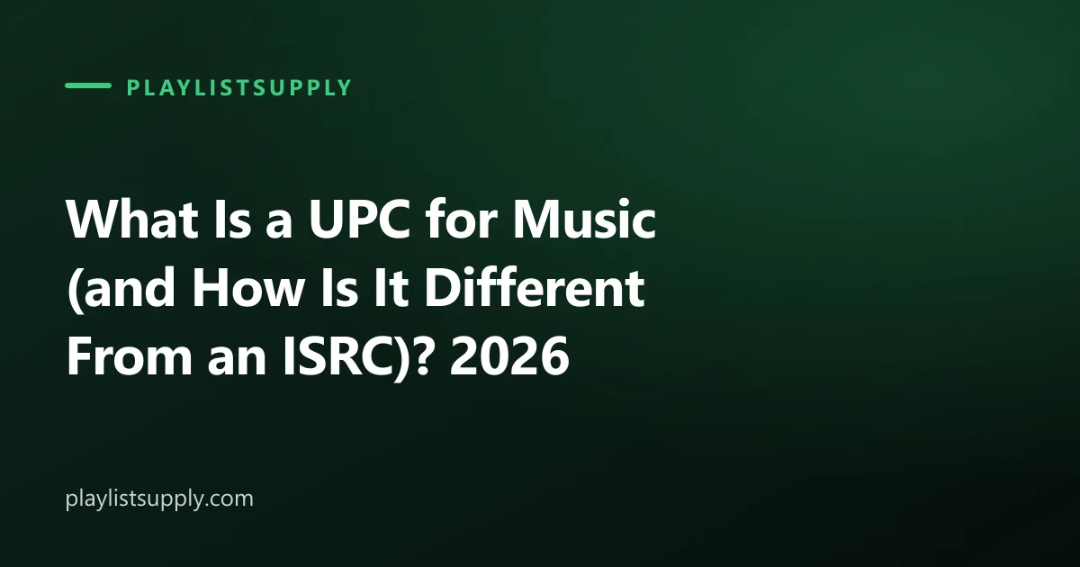 What Is a UPC for Music (and How Is It Different From an ISRC)? 2026