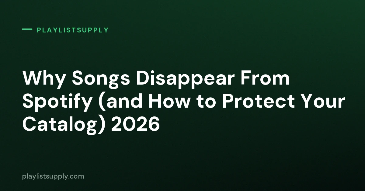 Why Songs Disappear From Spotify (and How to Protect Your Catalog) 2026