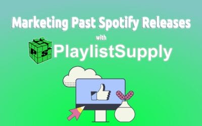 Spotify Marketing for Past Releases with PlaylistSupply: Revive An Indie Artist Catalog in 2024